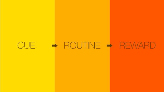 Form Better Habits With A Cue-Routine-Reward System