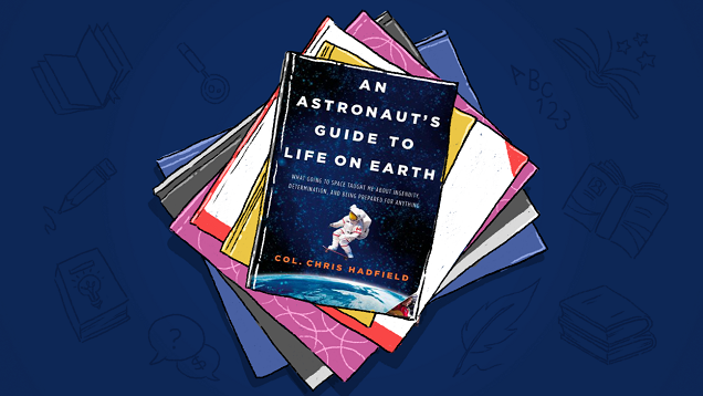 An Astronaut’s Guide To Life On Earth: How To Prepare For Anything