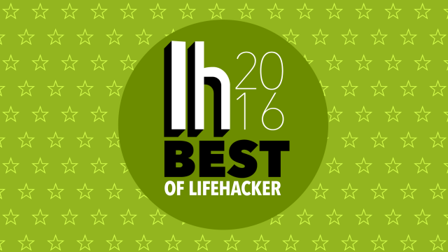 This Is The Best Of Lifehacker 2016