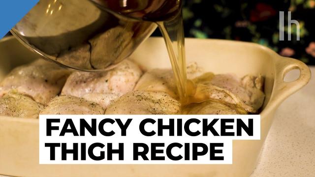 How To Turn Cheap Chicken Thighs Into A Fancy Dinner Entree