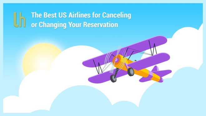 The Best US Airlines For Cancelling (Or Changing) Your Reservation