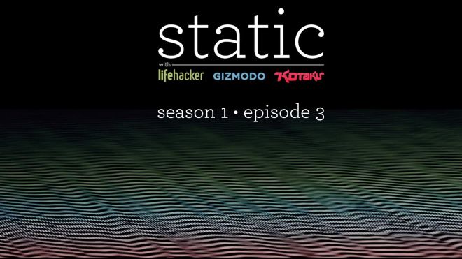 Kotaku’s Static Podcast With Gizmodo & Lifehacker Australia: Episode Three