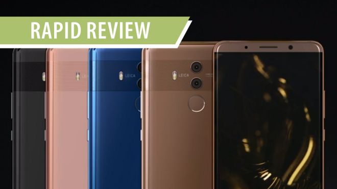 Rapid Review: Huawei Mate 10 Pro