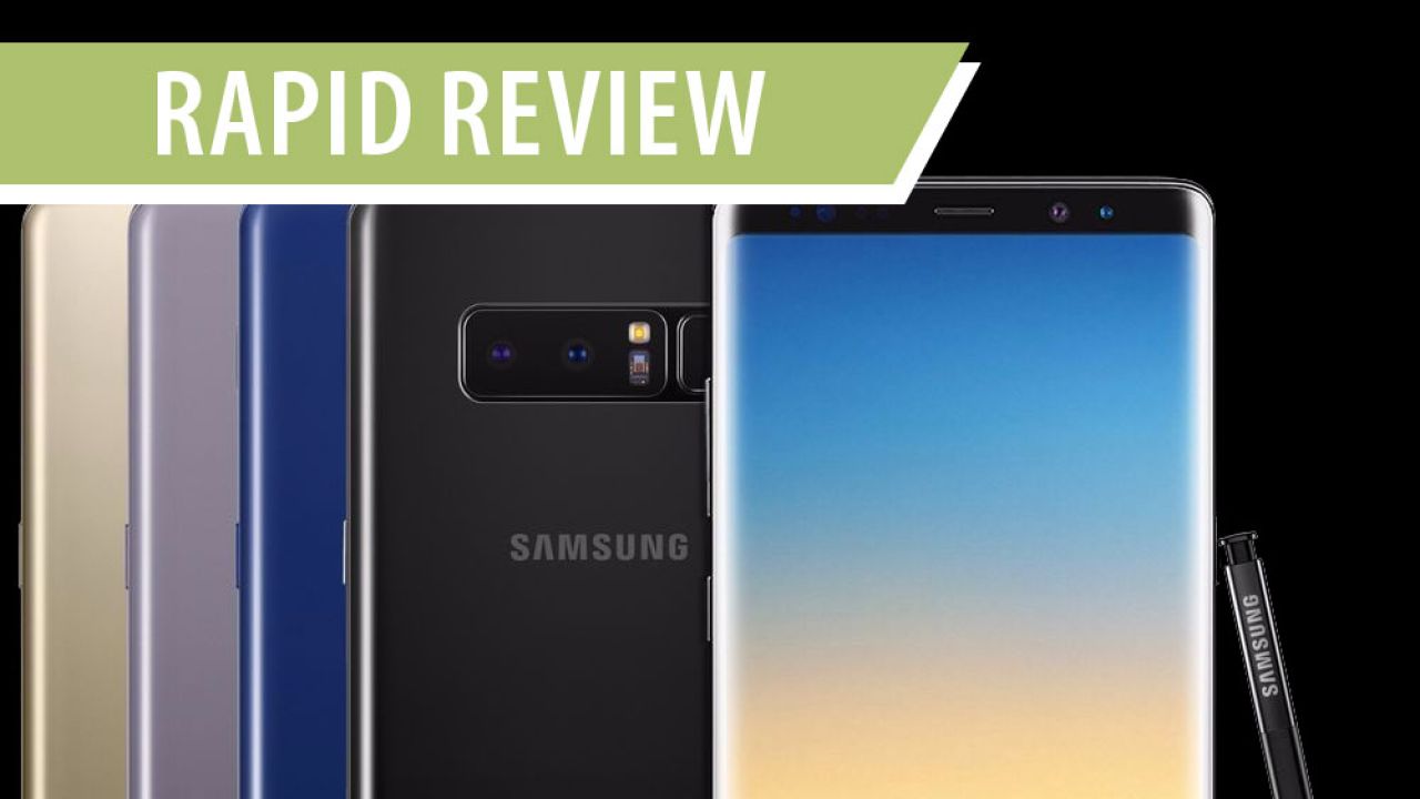 Rapid Review: Samsung Galaxy Note8