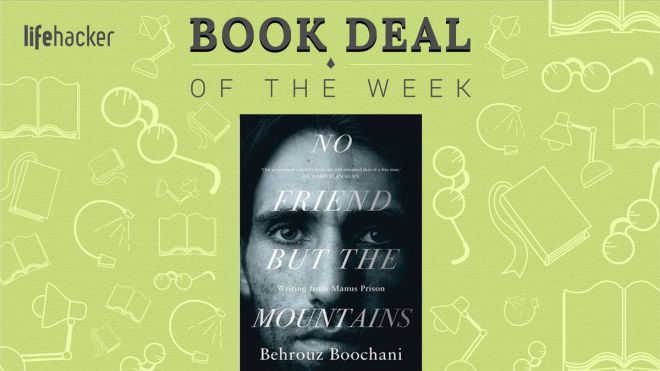 Book Deal Of The Week: 26% Off ‘No Friend But The Mountains’ By Behrouz Boochani